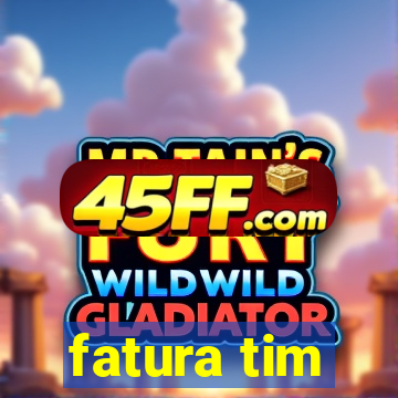 fatura tim